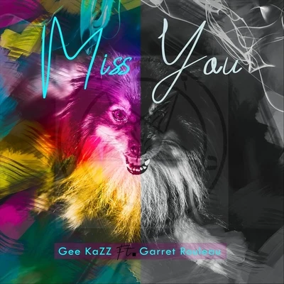 Gee KazzMiss You (feat. Garret Rouleau)