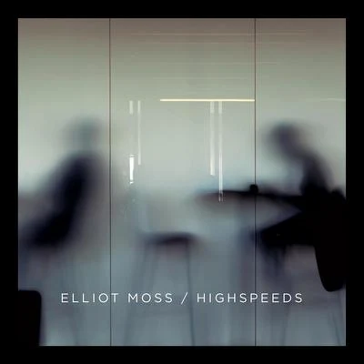 Elliot MossHighspeeds