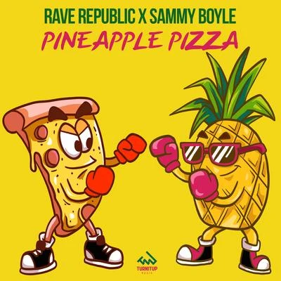 Mr Sid./Sammy Boyle/March ForwardPineapple Pizza