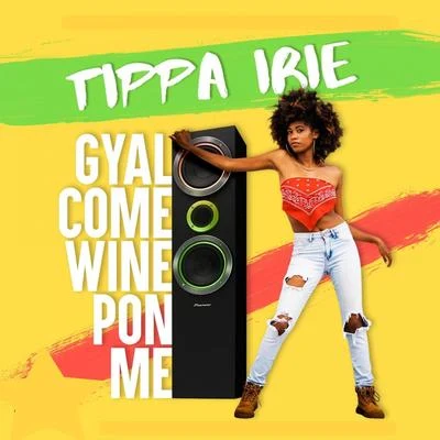 Tippa IrieGyal Come Wine Pon Me