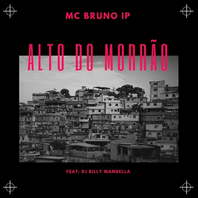 Mc Bruno IPAlto do Morrão (feat. Dj Billy)