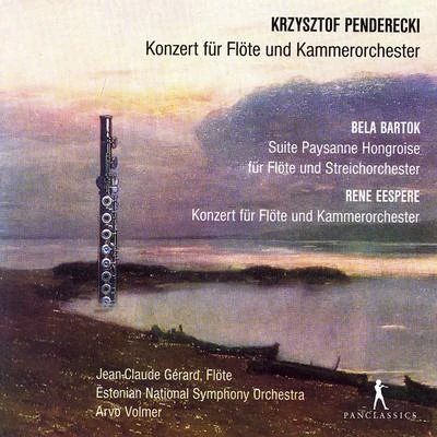 National Male Choir of Estonia/Estonian National Symphony Orchestra/Philip Ledger/Academy of London/Anne Queffélec/Natalie Dessay/Lorin Maazel/Die Deutsche Kammerphilharmonie Bremen/Christian Tetzlaff/Mikhail PletnevPenderecki, Eespere & Bartók: Flute Concertos