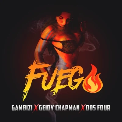 Dos FourFuego (feat. Geidy Chapman)