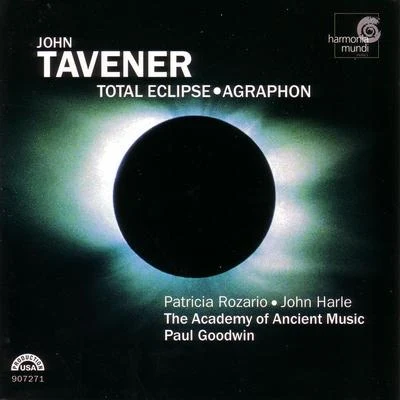 Academy of Ancient Music/Musica Antiqua Köln/David Thomas/Emma Kirkby/Orchestra Of The Age Of Enlightenment/Christopher Hogwood/Barbara Bonney/Reinhard Goebel/Gustav Leonhardt/Ralf PopkenTavener: Total Eclipse & Agraphon