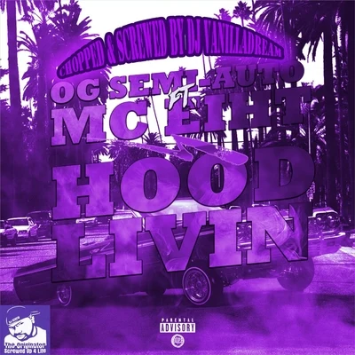 MC EihtHood Livin (Chopped & Screwed By DJ Vanilladream) [feat. MC Eiht]