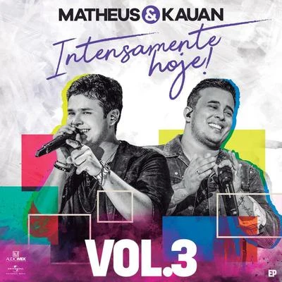 Matheus & KauanIntensamente Hoje! (Ao VivoVol. 3)