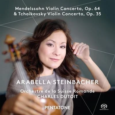 Arabella SteinbacherMunich Radio OrchestraPinchas SteinbergMENDELSSOHN, FelixTCHAIKOVSKY, P.I.: Violin Concertos (Steinbacher, Swiss Romande Orchestra, Dutoit)