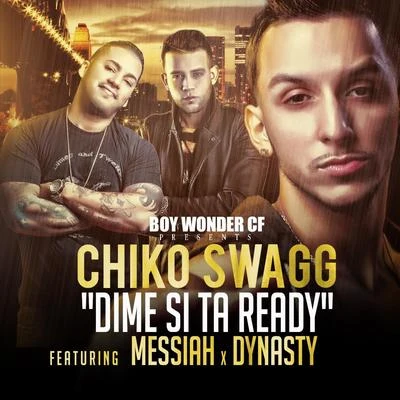 Chiko SwaggÑengo FlowBoy Wonder Chosen FewDime Si Estas Ready (feat. Messiah & Dynasty)