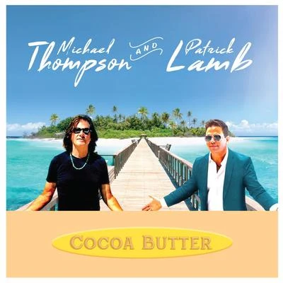 Michael ThompsonCocoa Butter