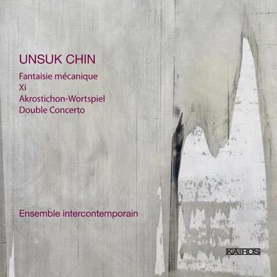 Ensemble InterContemporain/Pierre Boulez/Christine SchäferCHIN, U.: Fantaisie mecaniqueXiAkrostichon-WortspielDouble Concerto (Ensemble InterContemporain)