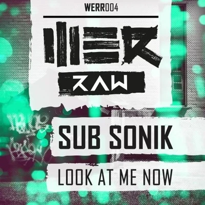 Sub SonikLook At Me Now