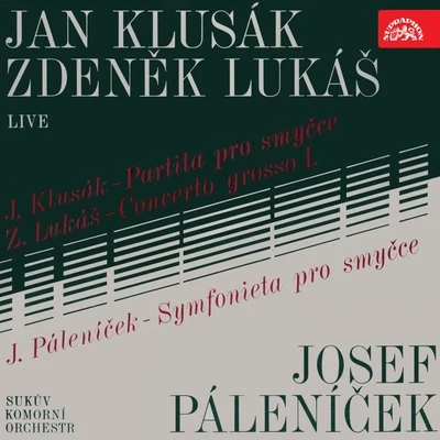 Suk Chamber Orchestra/Josef SukKlusák, Lukáš, Páleníček (Live)