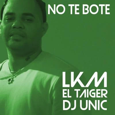 LKMNo Te Bote (DJ Unic Remix)