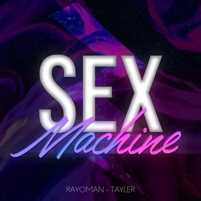 Zeian/TaylerSex Machine