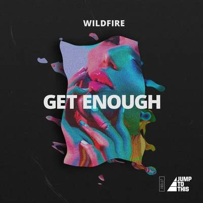 Wildfire/SophiegrophyGet Enough