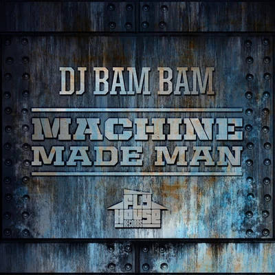 DJ Bam BamMachine Made Man (Album Version)