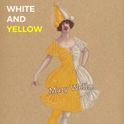 Mary WellsWhite and Yellow