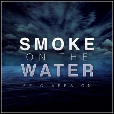 Alala/LOrchestra CinematiqueSmoke on the Water (Epic Version)