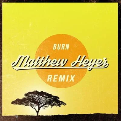 Matthew HeyerRÆVEBurn (Matthew Heyer & Soco Remix )