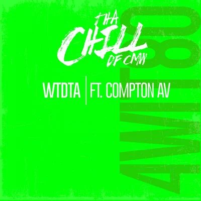 Tha Chill/Big 2da BoyWTDTA (feat. Compton AV)