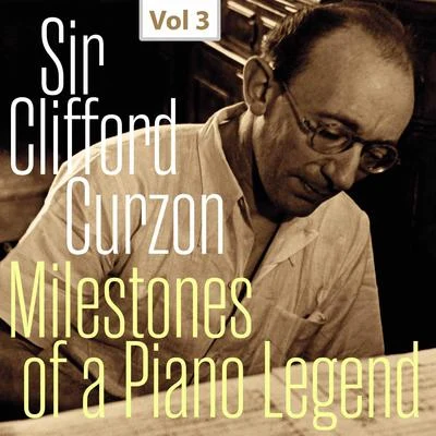 Vienna PhilharmonicMilestones of a Piano Legend: Sir Clifford Curzon, Vol. 3