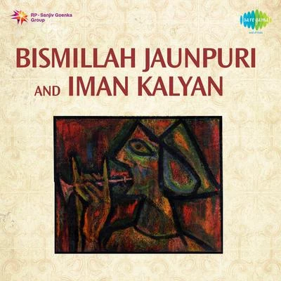 Ustad Bismillah Khan/Ananda ShankarBismillah Jaunpuri And Iman Kalyan