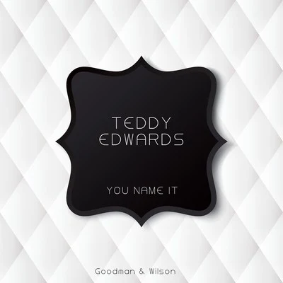 Teddy EdwardsNacio Herb BrownYou Name It