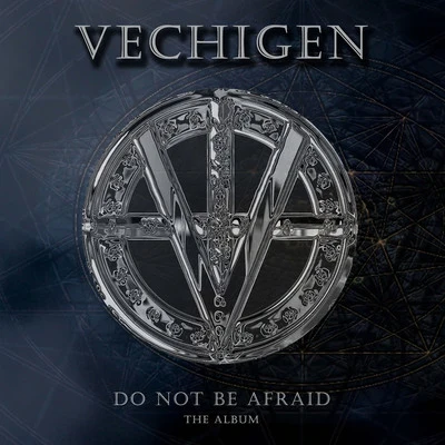 VechigenDo Not Be Afraid - The Album