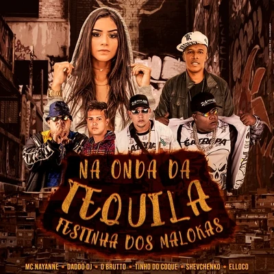 Mc NayanneNa Onda da Tequila (Festinha dos Malokas)