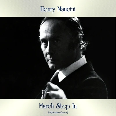 Henry ManciniMarch Step In (Remastered 2019)