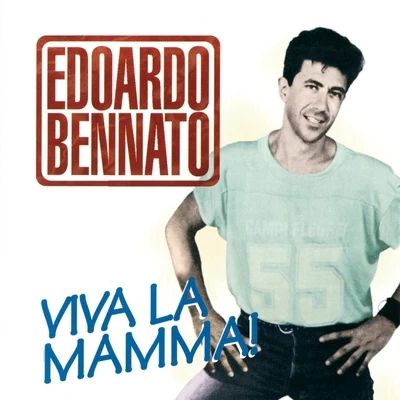 Edoardo BennatoViva la Mamma