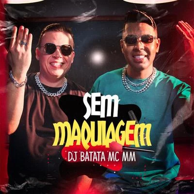 DJ Batata/Jojo Maronttinni/Mauro MozartSem Maquiagem