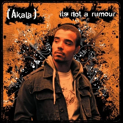 AkalaIts Not a Rumour