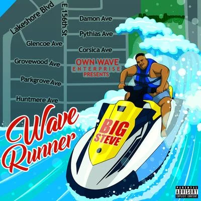 B-Dawg/DJ 40oz/Big SteveWave Runner