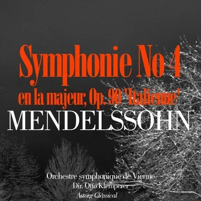 Orchestre Symphonique de Vienne/Ira Malaniuk/Teresa Stich-Randall/Waldemar Kmentt/Kurt Böhme/Karl Bohm/Chœur de lopéra de VienneMendelssohn : Symphonie No. 4 en la majeur, Op. 90 Italienne