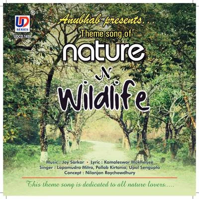 Upal SenguptaTheme song of Nature N Wildlife