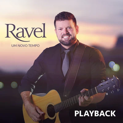 RavelUm Novo Tempo (Playback)