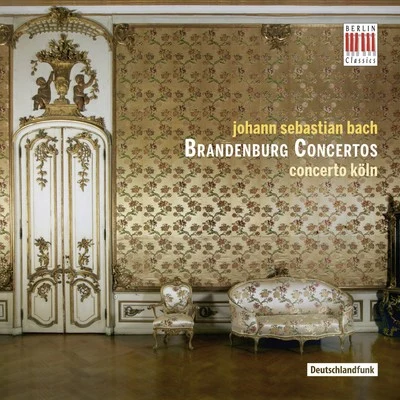 Concerto Koln/Budapest Strings/Reinhold Friedrich/Lajos Mayer/New Bach Collegium Musicum Leipzig/Andrea Vigh/Karl-Heinz pass inBach: Brandenburg Concertos