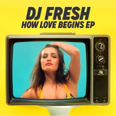 DJ FreshHow Love Begins - EP