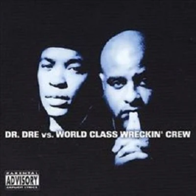 Dr. DreDr. Dre vs. World Class Wreckin&#x27; Crew