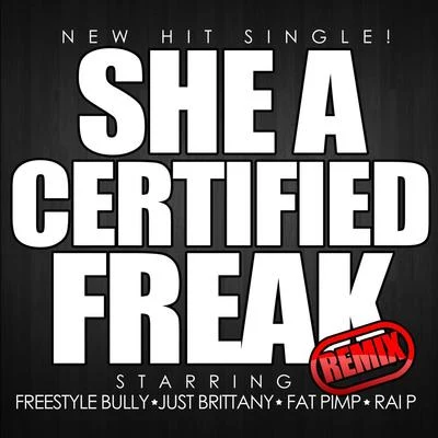 Rai PRickie RedShe a Certified Freak (feat. Fat Pimp, Just Brittany & Rai P)