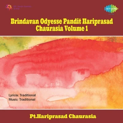 Pt. Hariprasad ChaurasiaBrindavan Odyesse Pandit Hariprasad Chaurasia Volume 1