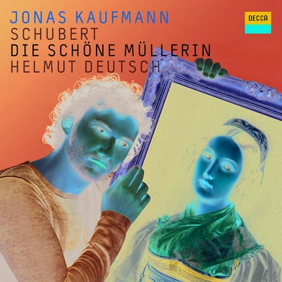 Jonas KaufmannDie schöne Müllerin, D.795