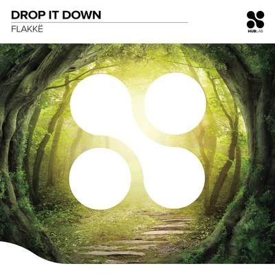 Flakkë/Rivas (BR)Drop It Down (Radio Edit)