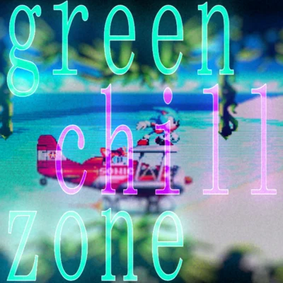 Probeｓｏｎｉｃ ｌｏｆｉ - ｇｒｅｅｎ ｃｈｉｌｌ ｚｏｎｅ