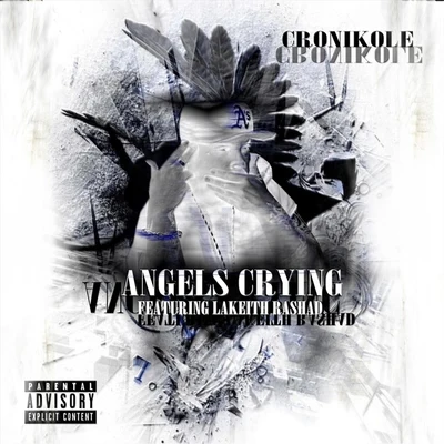 Cronikole/Krazy Irvin/Marka/Layzie BoneAngels Crying (feat. Lakeith Rashad)