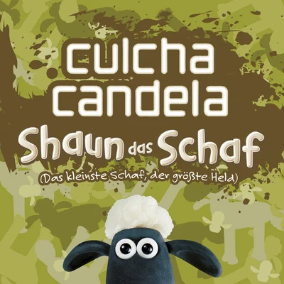 Culcha CandelaShaun das Schaf (Das kleinste Schaf, der größte Held)