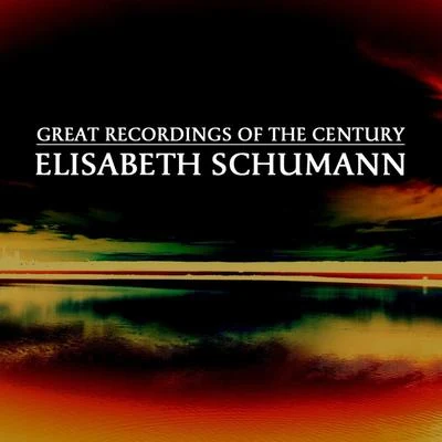 Elisabeth SchumannGreat Recordings Of The Century