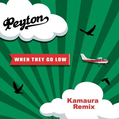 PeytonMilk & SugarPaul GardnerWhen They Go Low [Kamaura Remixes]