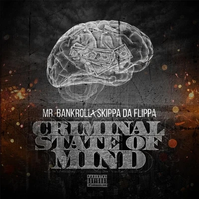 Mr.BankrollCriminal State of Mind (feat. Skippa da Flippa)